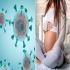 Hamilelikte ve Emzirme Döneminde Koronavirüs